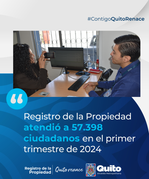 REGISTRO DE LA PROPIEDAD ATENDIÓ A 57.398 CIUDADANOS EN EL PRIMER TRIMESTRE DE 2024