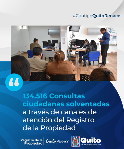 134.516 CONSULTAS CIUDADANAS SOLVENTADAS A TRAVÉS DE CANALES DE ATENCIÓN DEL REGISTRO DE LA PROPIEDAD