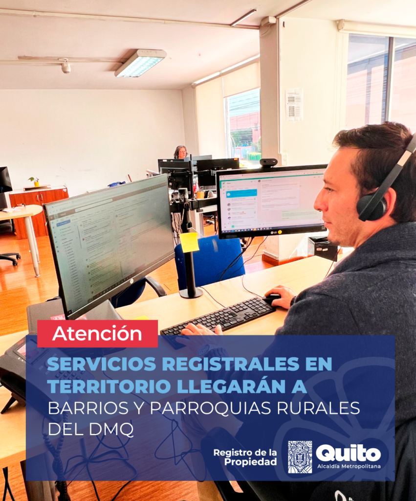 SERVICIOS REGISTRALES EN TERRITORIO LLEGARÁN BARRIOS Y PARROQUIAS RURALES DEL DMQ