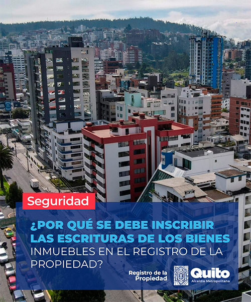 ¿POR QUÉ SE DEBE INSCRIBIR LAS ESCRITURAS DE LOS BIENES INMUEBLES EN EL REGISTRO DE LA PROPIEDAD?