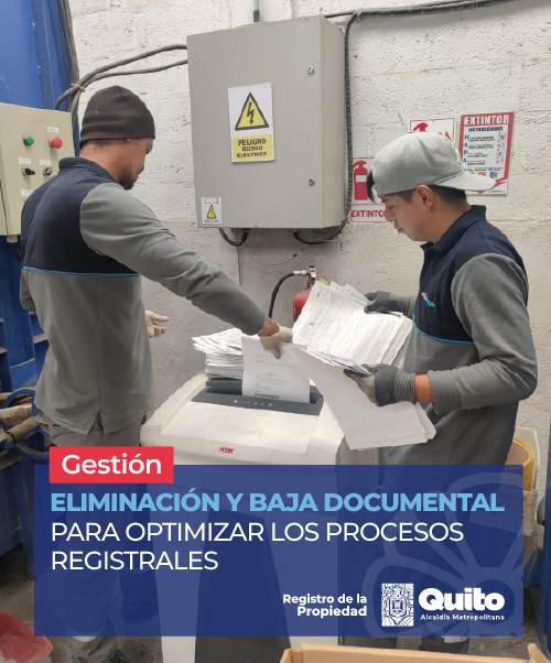 ELIMINACIÓN Y BAJA DOCUMENTAL PARA OPTIMIZAR LOS PROCESOS REGISTRALES