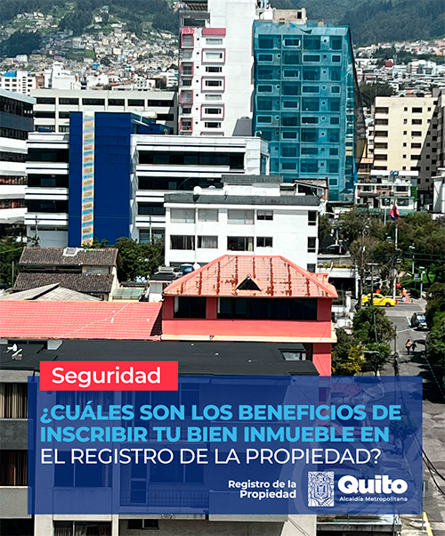 ¿CUÁLES SON LOS BENEFICIOS DE INSCRIBIR TU BIEN INMUEBLE EN EL REGISTRO DE LA PROPIEDAD?
