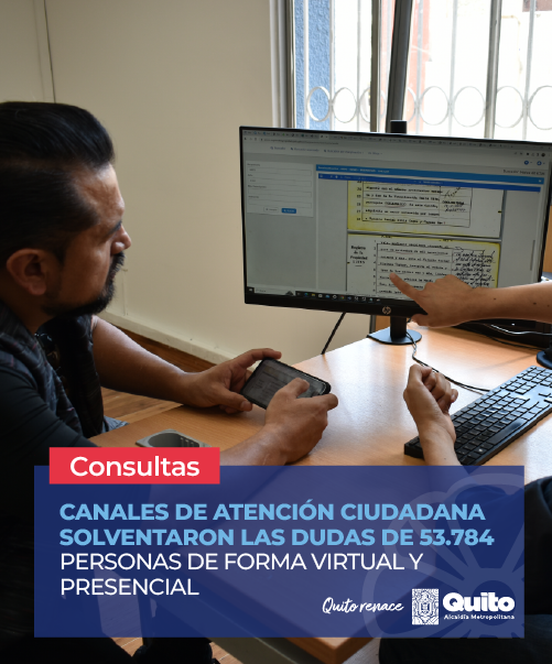 CANALES DE ATENCIÓN CIUDADANA SOLVENTARON LAS DUDAS DE 53.784 PERSONAS DE FORMA VIRTUAL Y PRESENCIAL